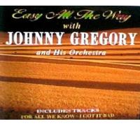 JOHNNY GREGORY AND HIS ORCHESTRA - EASY ALL THE WAY