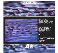 Johnny Griffin & Matthew Gee - Soul Groove