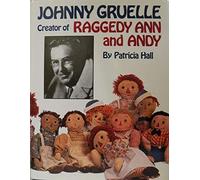 Johnny Gruelle, Creator of Raggedy Ann and Andy