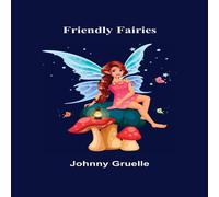Johnny Gruelle Friendly Fairies Paperback Book Johnny Gruelle Multicolor