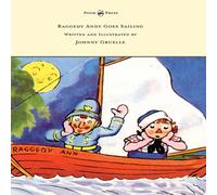 Johnny Gruelle Raggedy Andy Goes Sailing - Written & Illustrated by Johnny Johnny Gruelle Multicolor