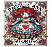 Johnny Gruelle Raggedy Ann Stories (Collector's Edition) (Laminated Hardback with Johnny Gruelle Multicolor