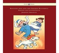 Johnny Gruelle Raggedy Ann & the Golden Butterfly - Illustrated by Johnny Johnny Gruelle Multicolor