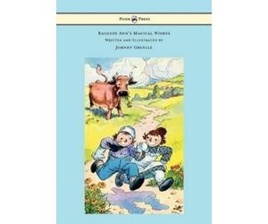 Johnny Gruelle Raggedy Ann's Magical Wishes - Written and Illustrate (Paperback)