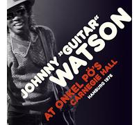 Johnny Guitar Watson - At Onkel Po's Carnegie Hall: Hamburg 1976