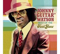 Johnny Guitar Watson - Best Of The Funk Years