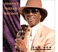 Johnny Guitar Watson - Bow Wow