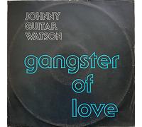 Johnny Guitar Watson - Gangster Of Love-12"