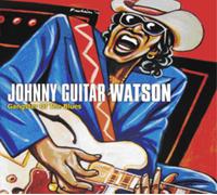 Johnny Guitar Watson - Gangster of the Blues