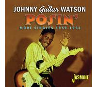 Johnny Guitar Watson - Posin' - More Singles, 1959-1962
