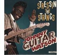 Johnny Guitar Watson - Stressin' The Strings