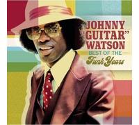 Johnny Guitar Watson - Best Of The Funk Years