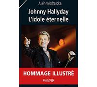 Johnny Hallyday l'idole éternelle