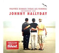 Johnny Hallyday - Pauvres Diables (vous Les Femmes) (extrait De La Bof 15 Août)