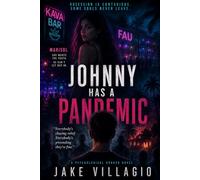 Johnny Has a Pandemic: A Psychological Horror Novel