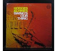 Johnny Hodges, Earl Hines - Swing's Our Thing