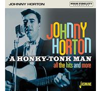 Johnny Horton - A Honky-Tonk Man - All The Hits And More