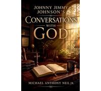Johnny Jimmy Johnson's Conversation with God: 13 (Guided Intervention)