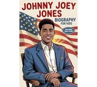 Johnny Joey Jones Biography for Kids: One Man’s Incredible Story of Bravery, Hope, and Teaching Everyone How to Never Give Up (Young Readers Biography Series)
