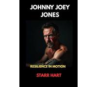 Johnny Joey Jones: Resilience in motion (Amazing personalities you ought to read about)