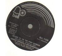 JOHNNY JOHNSON AND HIS BANDWAGON - JOHNNY JOHNSON AND HIS BANDWAGON - BLAME IT ON THE PONY EXPRESS - 7 inch vinyl / 45