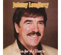 Johnny Loughrey - Run for the Border
