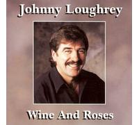 Johnny Loughrey - Wines & Roses