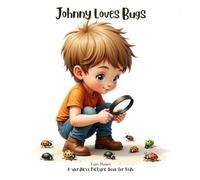 Johnny Loves Bugs: A Wordless Picture Book for Kids