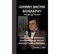 JOHNNY MATHIS BIOGRAPHY: Melodies Of The Heart Capturing the Essence of Emotion through Johnny Mathis's Timeless Melodies