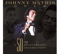 JOHNNY MATHIS - Gold: A 50th Anniversary Celebration