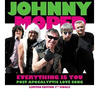 Johnny Moped - Everything Is You / Post Apocalyptic Love Song (Full Version) [7" VINYL]