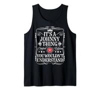 Johnny Name Its A Johnny Thing You Wouldn't Understand Tank Top