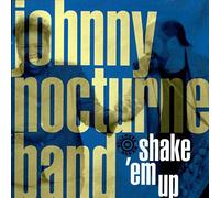 Johnny Nocturne Band - Shake 'em up