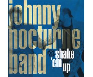 Johnny Nocturne Band - Shake 'Em Up
