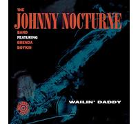 Johnny Nocturne Band - Wailin' Daddy