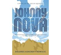 Johnny Nova: A Novel of the Age of Aquarius
