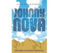 Johnny Nova : A Novel of the Age of Aquarius