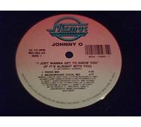 Johnny O - I Just Want to Get to Know You [12" VINYL]