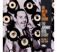 Johnny Otis - On With the Show: The Johnny Otis Story, Vol. 2, 1957-1974