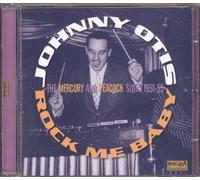 Johnny Otis - Rock Me Baby: The Mercury and Peacock Sides 1950-55