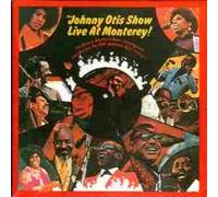 Johnny Otis Show - Live in Monterey