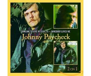 Johnny Paycheck - Someone To Give My Love To / Somebody Loves Me