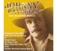 Johnny Paycheck - Take This Job and Shove It (UK Import)