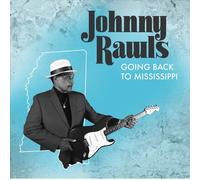 JOHNNY RAWLS - GOING BACK TO MISSISSIPPI NEW CD