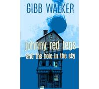 Johnny Red Legs and the Hole in the Sky