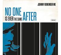 Johnny Remember Me - No One Is Ever The Same After
