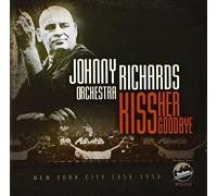 Johnny Richards Orchestra - Kiss Her Goodbye