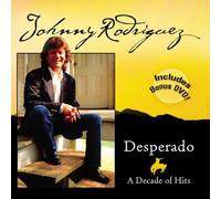 Johnny Rodriguez - Desperado: a Decade of Hits