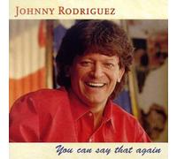 Johnny Rodriguez - You Can Say That Again