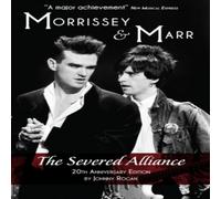 Johnny Rogan Morrissey & Marr: The Severed Alliance: Updated & Revised 20th Johnny Rogan Multicolor